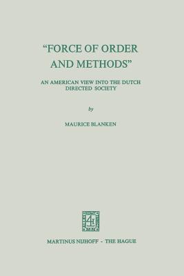 “Force of Order and Methods ...” An American View into the Dutch Directed Society (Studies of Social Life, 19)