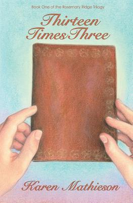 Thirteen Times Three: Book One of the Rosemary Ridge Trilogy