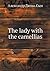 The Lady with the Camellias by Alexandre Dumas fils