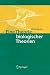 Eine Theorie biologischer Theorien by Ulrich Krohs