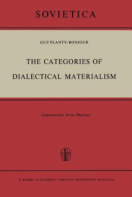 The Categories of Dialectical Materialism: Contemporary Soviet Ontology (Sovietica)
