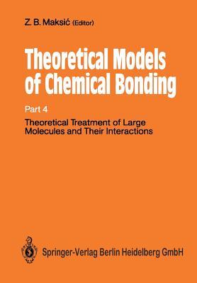 Theoretical Treatment of Large Molecules and Their Interactions: Part 4 Theoretical Models of Chemical Bonding (Boston Studies in the Philosophy and History of Science, 139)