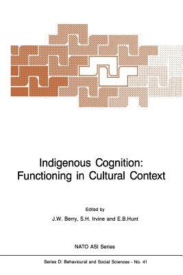 Indigenous Cognition: Functioning in Cultural Context (NATO Science Series D:)