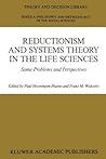Reductionism and Systems Theory in the Life Sciences: Some Problems and Perspectives (Theory and Decision Library A:)