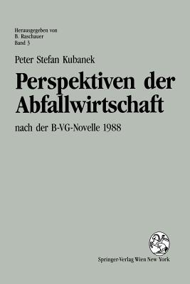 Perspektiven der Abfallwirtschaft: nach der B-VG-Novelle 1988 (Wirtschafts- und verwaltungsrechtliche Studien) (German Edition)