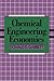 Chemical Engineering Economics by Donald E. Garrett
