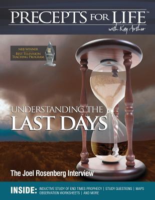 Precepts for Life Study Companion: Understanding the Last Days -- The Joel Rosenberg Interview
