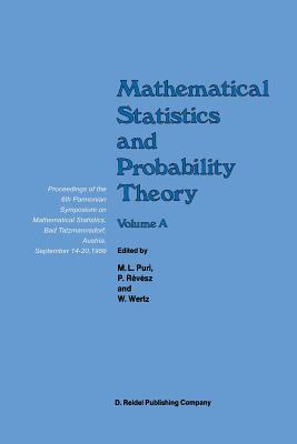 Mathematical Statistics and Probability Theory: Volume A Theoretical Aspects Proceedings of the 6th Pannonian Symposium on Mathematical Statistics, Bad Tatzmannsdorf, Austria, September 14–20, 1986