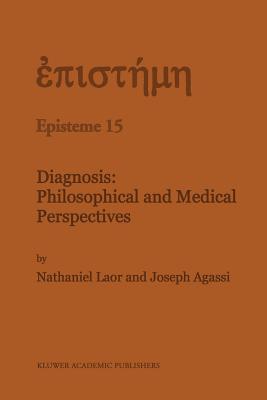 Diagnosis: Philosophical and Medical Perspectives (Episteme)