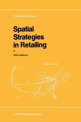 Spatial Strategies in Retailing (GeoJournal Library)