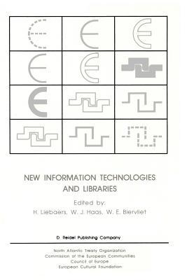 New Information Technologies and Libraries: Proceedings of the Advanced Research Workshop organised by the European Cultural Foundation in Luxembourg, ... and Cooperation in Europe and North America