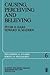 Causing, Perceiving and Believing: An Examination of the Philosophy of C. J. Ducasse (Philosophical Studies Series)
