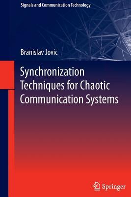 Synchronization Techniques for Chaotic Communication Systems (Signals and Communication Technology)
