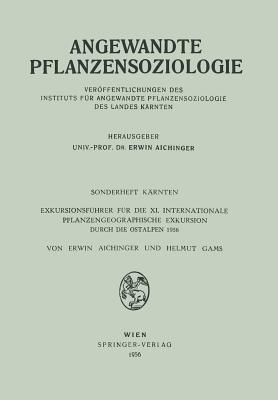 Sonderheft Kärnten: Exkursionsführer für die XI. Internationale Pflanzengeographische Exkursion Durch die Ostalpen 1956 (Angewandte Pflanzensoziologie) (German Edition)