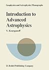 Introduction to Advanced Astrophysics (Geophysics and Astrophysics Monographs, 17)
