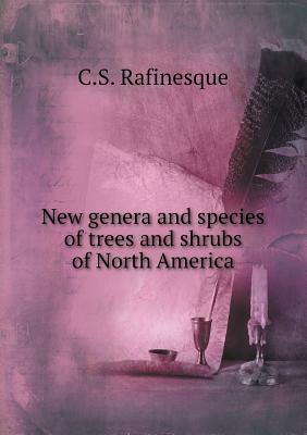 New Genera and Species of Trees and Shrubs of North America