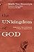 The Unkingdom of God: Embra...