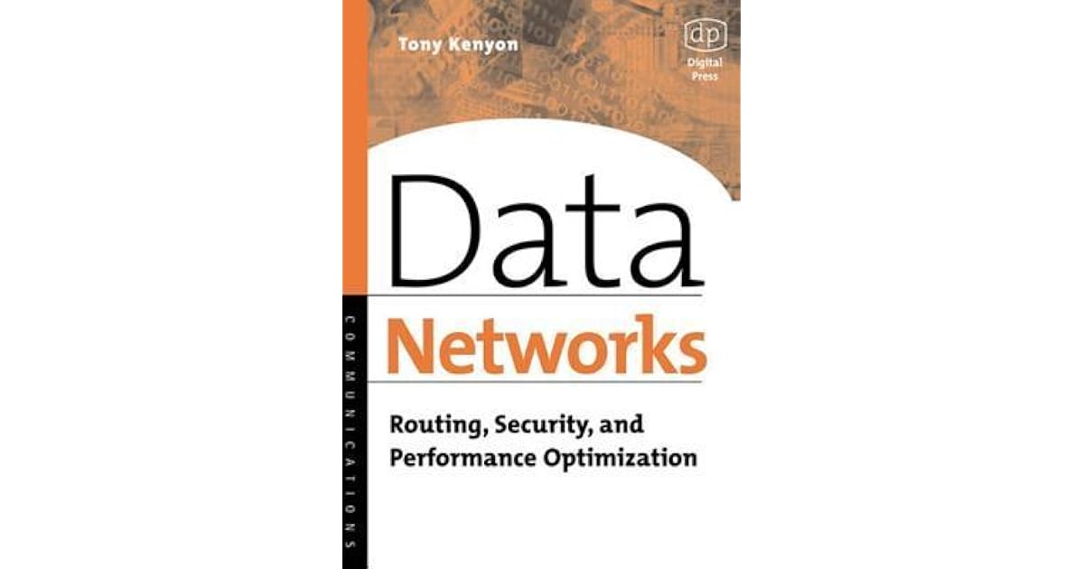 Data Networks Routing, Security, and Performance Optimization by Dale Liu