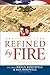 Refined by Fire by Brian Birdwell