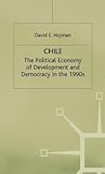 Chile: The Political Economy of Development and Democracy in the 1990s