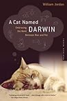 A Cat Named Darwin: Embracing the Bond Between Man and Pet – An Honest and Heartfelt Memoir on Life, Love, and Cat Care