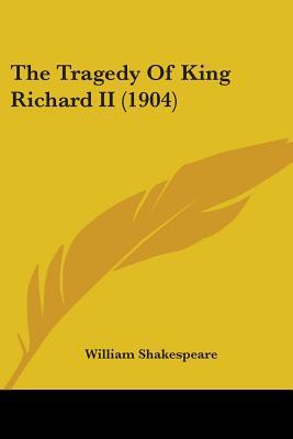 The Tragedy Of King Richard II