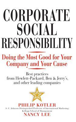 Corporate Social Responsibility: Doing the Most Good for Your Company and Your Cause (Hardcover)