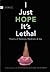 I Just Hope It's Lethal: Po...