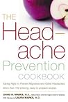 The Headache Prevention Cookbook: Eating Right to Prevent Migraines and Other Headaches – A Doctor's Guide to Lasting Pain-Free Health