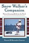 Snow Walker's Companion: Winter Camping Skills for the North