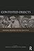 Contested Objects