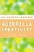 Guerrilla Creativity: Make Your Message Irresistible with the Power of Memes