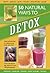 50 Natural Ways to Detox: D...