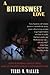 A Bittersweet Love by Terry M. Walker