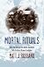 Mortal Rituals: What the St...