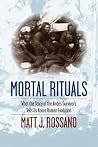Mortal Rituals: What the Story of the Andes Survivors Tells Us about Human Evolution Mortal Rituals: What the Story of the Andes Survivors Tells Us about Human Evolution
