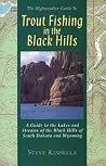 Trout Fishing in the Black Hills: A Guide to the Lakes & Streams of the Black Hill of South Dakota & Wyoming Trout Fishing in the Black Hills: A Guide to the Lakes & Streams of the Black Hill of South Dakota & Wyoming
