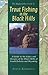Trout Fishing in the Black Hills: A Guide to the Lakes & Streams of the Black Hill of South Dakota & Wyoming