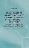 Social Costs of Transformation to a Market Economy in Post-Socialist Countries: The Case of Poland, the Czech Republic and Hungary