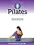 Pilates An Interactive Workbook: If You're Going To Do It, Do It Right