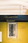 The Incentive Of The Maggot: Intelligent, Witty Poetry on Art, Technology, and Humanity―A Distinctive Voice