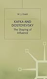 Kafka and Dostoyevsky: The Shaping of Influence