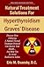 Natural Treatment Solutions for Hyperthyroidism and Graves' Disease
