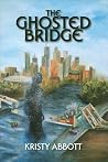 The Ghosted Bridge The Ghosted Bridge