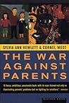 The War Against Parents: What We Can Do for America's Beleaguered Moms and Dads – A Partnership to Restore Dignity and the Nation's Commitment to Children's Well-Being