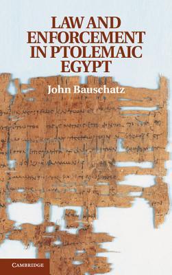 Law and Enforcement in Ptolemaic Egypt (Kindle Edition)