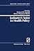 Industry’s Voice in Health Policy (Springer Series on Industry and Health Care, 7)