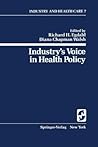 Industry’s Voice in Health Policy (Springer Series on Industry and Health Care, 7)