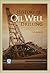 History of Oil Well Drilling