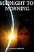 Midnight To Morning (Midnig...